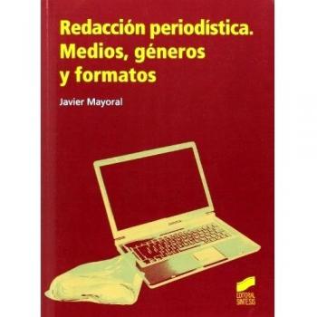 Redacción periodística: medios, géneros y formatos