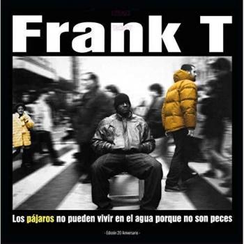 Frank-T - Los Pájaros No Pueden Vivir