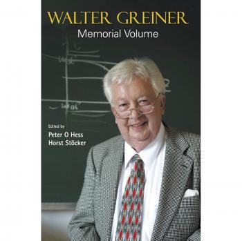 Walter Greiner Memorial Volume