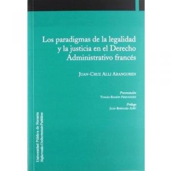Los paradigmas de la legalidad y la justicia en el Derecho Administrativo francés