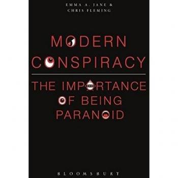 Modern Conspiracy: A Short History of Paranoia: The Importance of Being Paranoid
