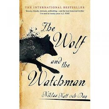 The Wolf and the Watchman: The latest Scandi sensation