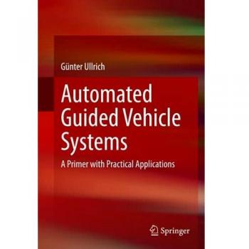 Automated Guided Vehicle Systems: A Primer with Practical Applications