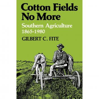 Cotton Fields No More: Southern Agriculture History Book, 1865-1980