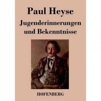 Youth Memories and Confessions by Paul Heyse