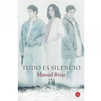 Todo es silencio - Manuel Rivas