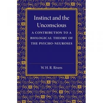 Instinto y el Inconsciente: Contribución a una Teoría Biológica de las Psiconeurosis - Edición en Rústica