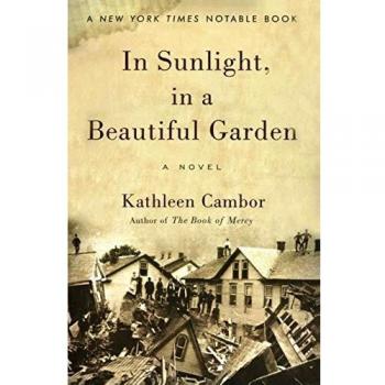 In Sunlight, in a Beautiful Garden: A Novel by Kathleen Cambor - Literary Fiction