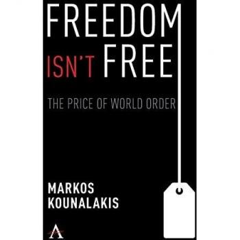 Freedom Isn't Free: The Conflicts and Costs for World Order and National Interests