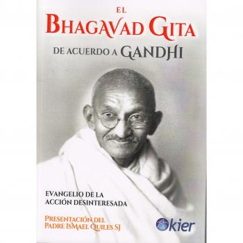 El Bhagavad Guita de acuerdo a Gandhi: Evangelio de la acción desinteresada - Mahatma Gandhi