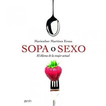 Sopa o sexo: El dilema de la mujer actual