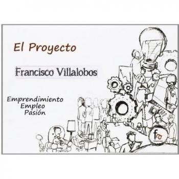 El Proyecto Francisco Villalobos