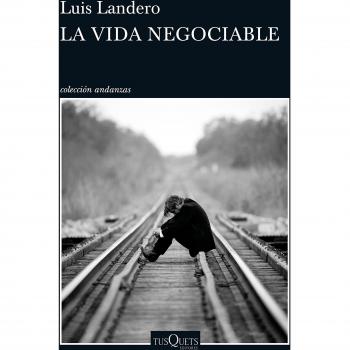 La vida negociable - Luis Landero Duran