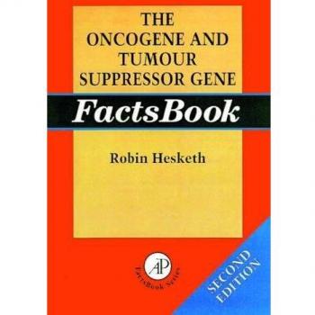 Oncogene and Tumor Suppressor Gene Factsbook by Robin Hesketh - Academic Reference Guide