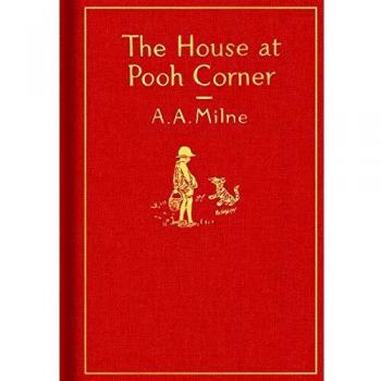 The House at Pooh Corner: Classic Gift Edition