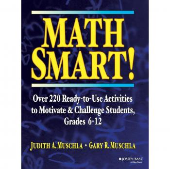Math Smart: Engaging Activities for Grades 6-12 to Enhance Student Motivation and Challenge by Judith A. Muschla