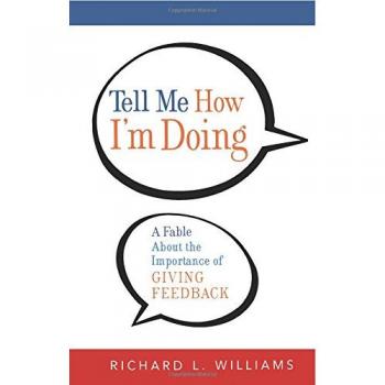 Tell Me How I'm Doing: A Fable About the Importance of Giving Feedback