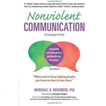 Nonviolent Communication -- A Language of Life: Life-Changing Tools for Healthy Relationships