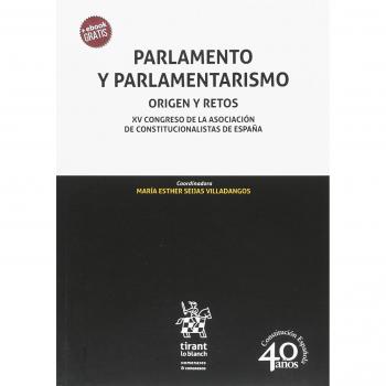 Parlamento y Parlamentarismo. Origen y Retos