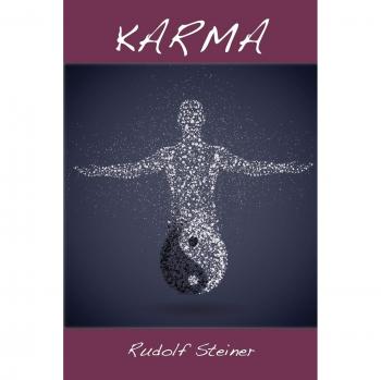 Karma: Six Lectures - Insights into Spiritual Science by Rudolf Steiner