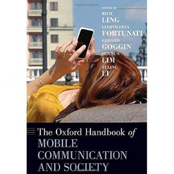 The Oxford Handbook of Mobile Communication and Society