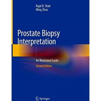 Prostate Biopsy Interpretation: An Illustrated Guide