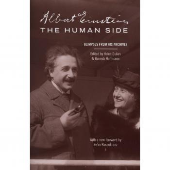 Albert Einstein: The Human Side - Insights from His Archives