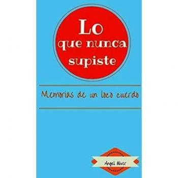 Memorias de un Loco Cuerdo: Lo que Nunca Supiste - Libro de Reflexiones y Autobiografía