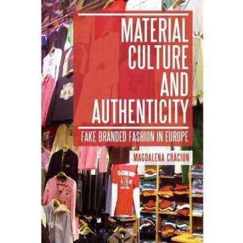 Material Culture and Authenticity: Fake Branded Fashion in Europe