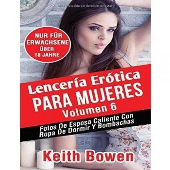Lencería Erótica  Para Mujeres  Volumen 6: Fotos De Esposa Caliente Con Ropa De Dormir Y Bombachas