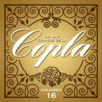 Lo Mas Grande De La Copla Vol.16