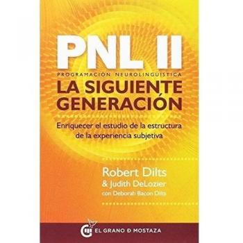 PNL II, la siguiente generación. Enriquecer el estudio de la estructura de la experiencia subjetiva