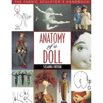 Anatomy of a Doll: The Fabric Sculptor's Handbook - Print on Demand Edition