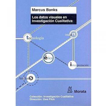 Los datos visuales en investigación cualitativa: 5 - Marcus Banks
