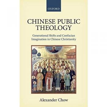 Chinese Public Theology: Generational Shifts and Confucian Imagination in Chinese Christianity
