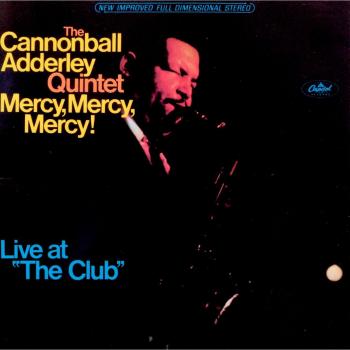 mercy, mercy, mercy live at the club - Cannonball Adderley