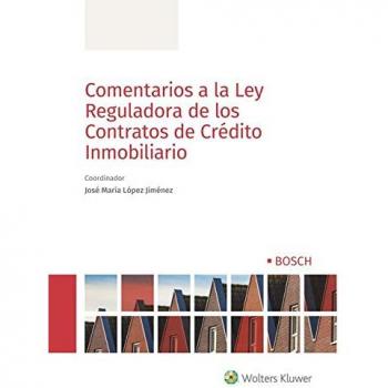 Comentarios A La Ley Reguladora De Los Contratos De crédito Inmobiliario