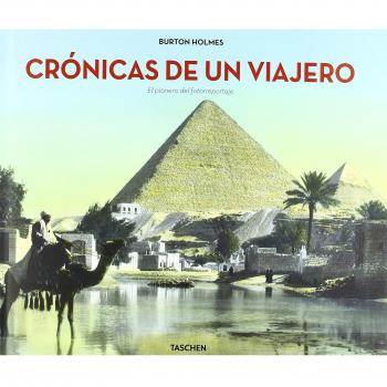 Crónicas de un viajero. El pionero del fotorreportaje