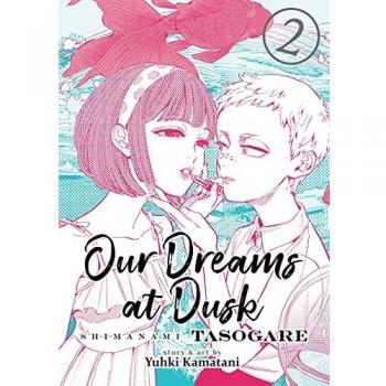 Our Dreams at Dusk: Shimanami Tasogare Vol. 2