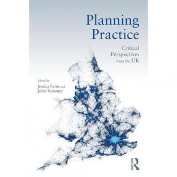 Planning Practice: Critical Perspectives from the UK