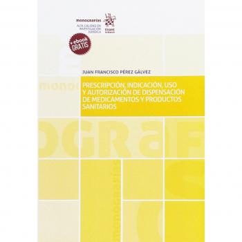 Prescripción, Indicación, uso y Autorización de Dispensación de Medicamentos y Productos Sanitarios