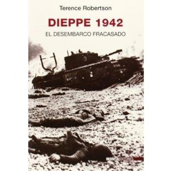 Dieppe 1942. El Desembarco Fracasado