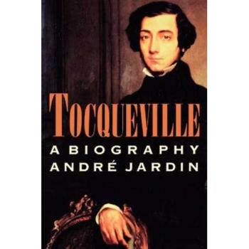 Tocqueville: A Comprehensive Biography in Paperback