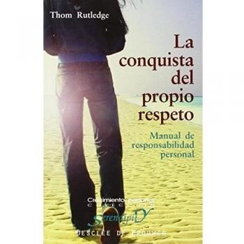 La conquista del propio respeto. Manual de responsabilidad personal