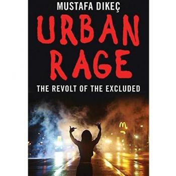 Urban Rage: The Revolt of the Excluded by Yale University Press