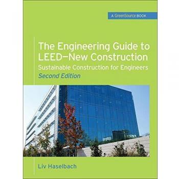 The Engineering Guide to LEED-New Construction: Sustainable Construction for Engineers