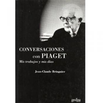 Mis trabajos y mis días. Conversaciones con Piaget