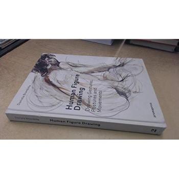 Human Figure Drawing: Drawing Gestures, Postures and Movements