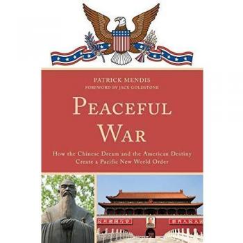 Peaceful War: The Chinese Dream and American Destiny in the New Pacific World Order