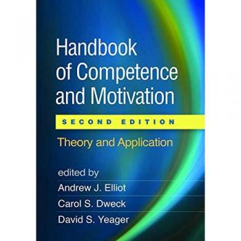 Handbook of Competence and Motivation, Second Edition: Theory and Application
